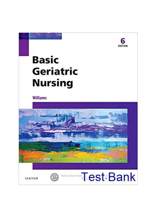 Basic Geriatric Nursing 6th Edition Williams Test Bank