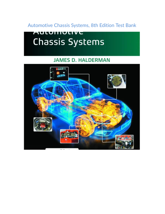 Test Bank and Solution Manual for Automotive Chassis Systems 8th Edition 