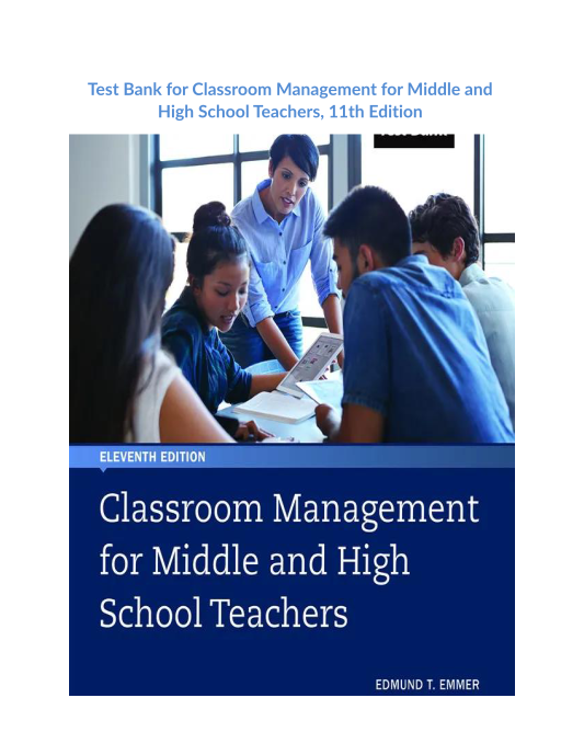 Test Bank for Classroom Management for Middle and High School Teachers, 11th Edition