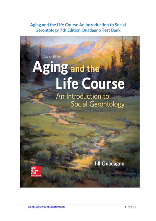 Aging and the Life Course An Introduction to Social Gerontology 7th Edition Quadagno Test Bank