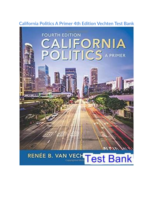 California Politics A Primer 4th Edition Vechten Test Bank