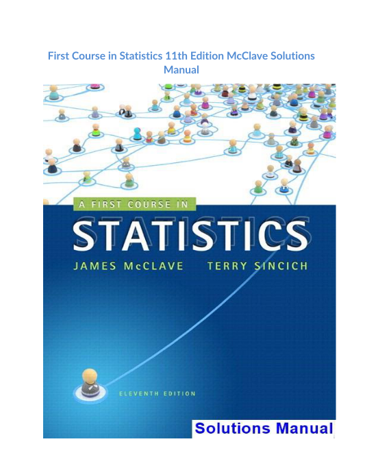 First Course in Statistics 11th Edition McClave Solutions Manual