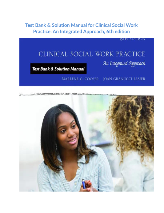 Test Bank & Solution Manual for Clinical Social Work Practice An Integrated Approach, 6th edition