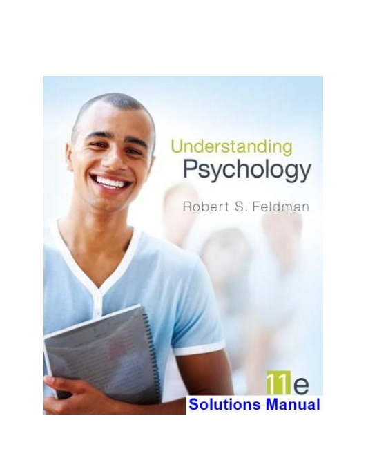 Understanding Psychology 11th Edition Feldman Solutions Manual