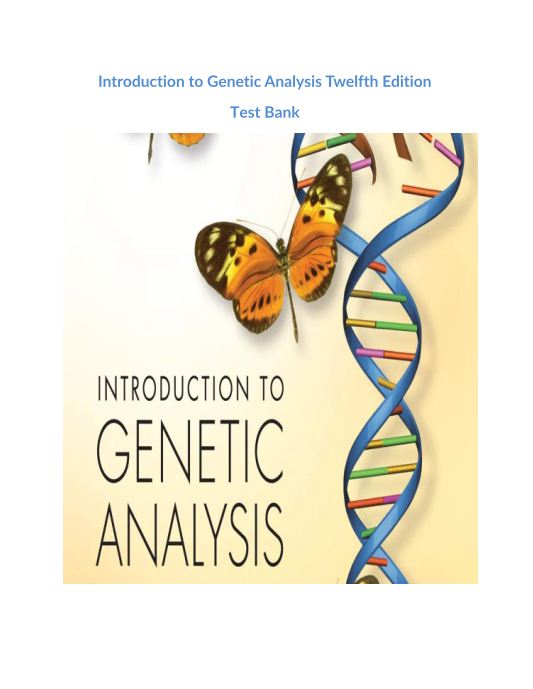 Introduction to Genetic Analysis Twelfth Edition Test Bank