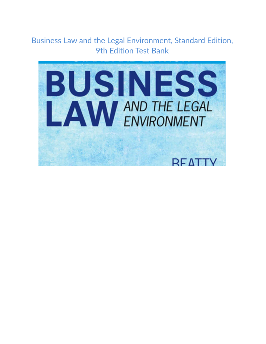 Test Bank and Solution Manual for Business Law and the Legal Environment Standard Edition 9th Edition