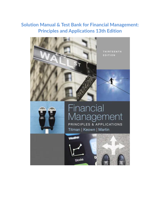 Solution Manual & Test Bank for Financial Management Principles and Applications 13th Edition