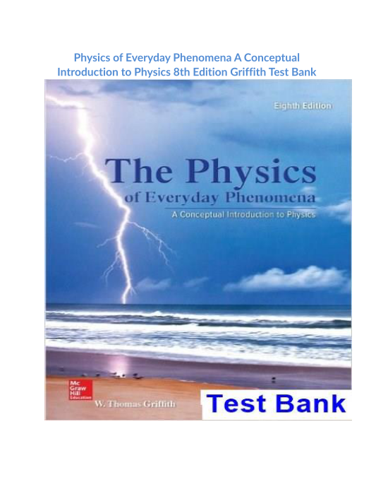 Physics of Everyday Phenomena A Conceptual Introduction to Physics 8th Edition Griffith Test Bank