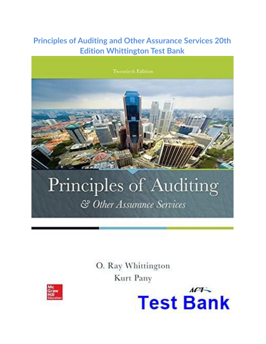 Principles of Auditing and Other Assurance Services 20th Edition Whittington Test Bank