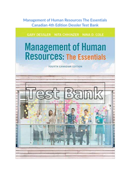 Management of Human Resources The Essentials Canadian 4th Edition Dessler Test Bank