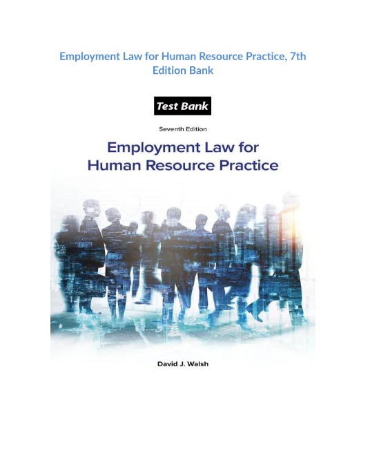 Employment Law for Human Resource Practice, 7th Edition Bank