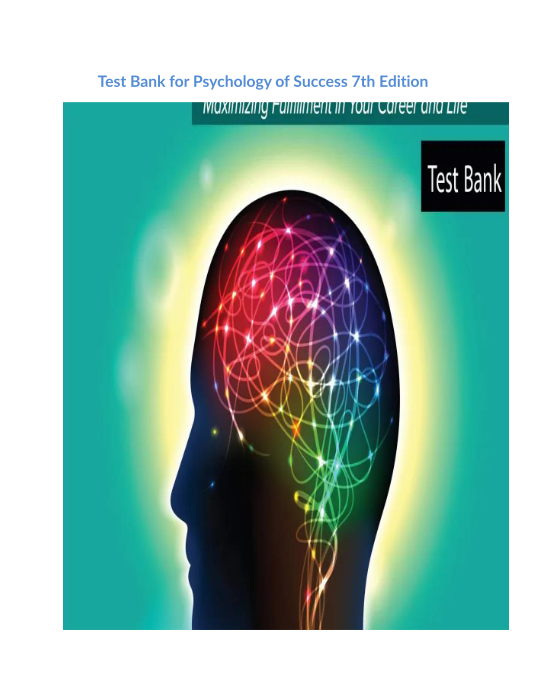 Test Bank for Psychology of Success 7th Edition 