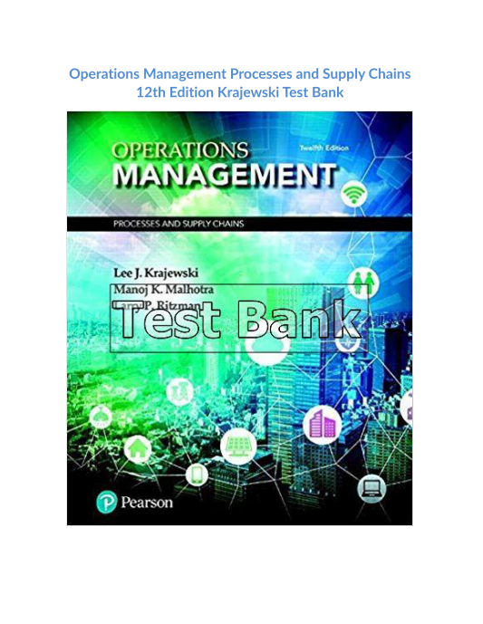 Operations Management Processes and Supply Chains 12th Edition Krajewski Test Bank