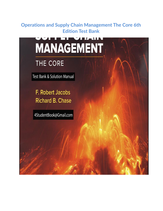 Operations and Supply Chain Management The Core 6th Edition Test Bank