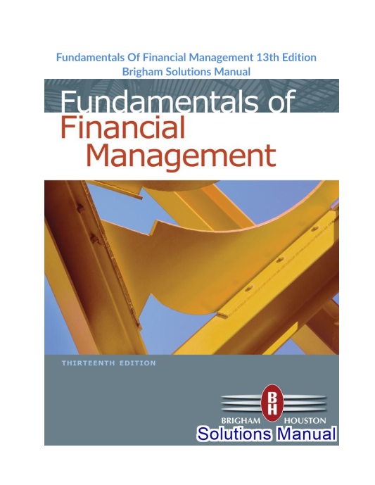 Fundamentals Of Financial Management 13th Edition Brigham Solutions Manual