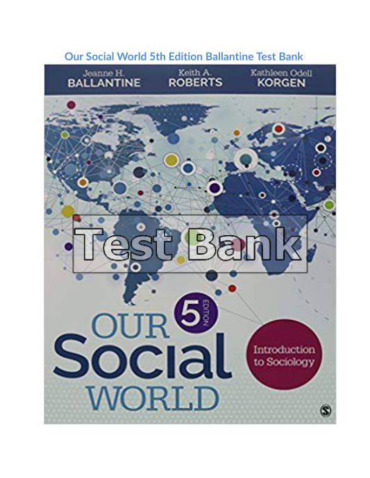 Our Social World 5th Edition Ballantine Test Bank