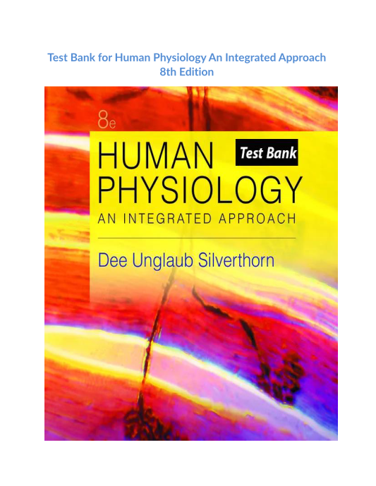 Test Bank for Human Physiology An Integrated Approach 8th Edition