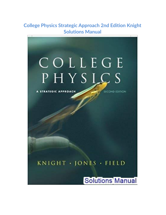 College Physics Strategic Approach 2nd Edition Knight Solutions Manual