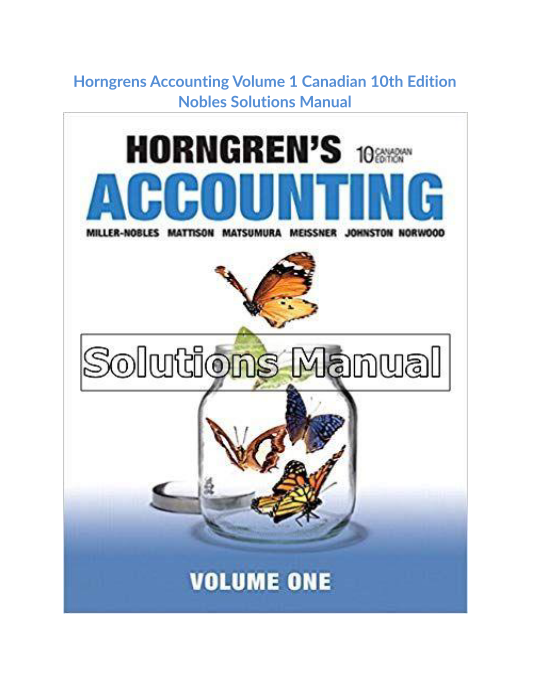 Horngrens Accounting Volume 1 Canadian 10th Edition Nobles Solutions Manual