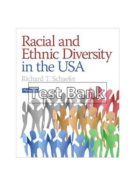 Racial and Ethnic Diversity in the USA 1st Edition Schaefer Test Bank