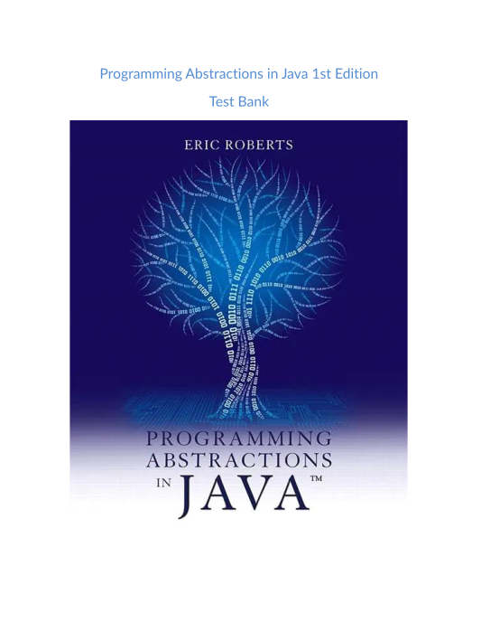 Test Bank and Solution Manual for Programming Abstractions in Java 1st Edition