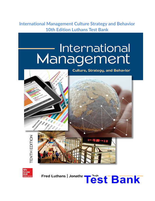 International Management Culture Strategy and Behavior 10th Edition Luthans Test Bank