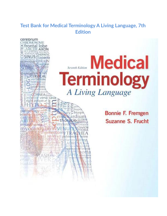 Test Bank for Medical Terminology A Living Language, 7th Edition