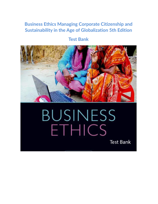 Business Ethics Managing Corporate Citizenship and Sustainability in the Age of Globalization 5th Edition 