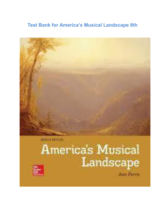 Test Bank for Americas Musical Landscape 8th Edition