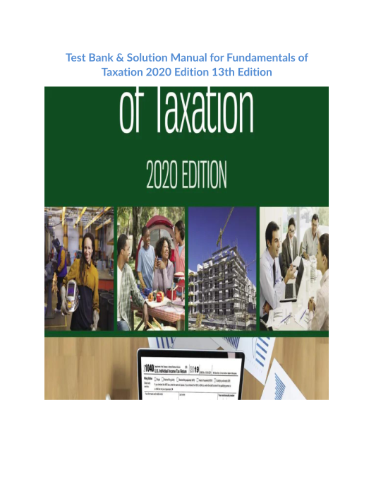 Test Bank & Solution Manual for Fundamentals of Taxation 2020 Edition 13th Edition