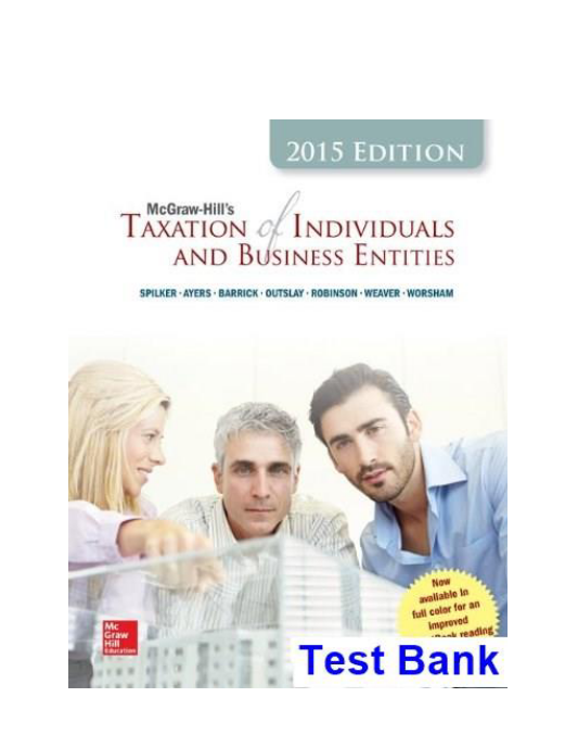 Taxation of Individuals and Business Entities 2015 6th Edition Spilker Test Bank