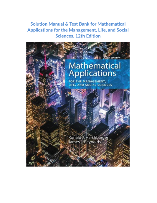 Solution Manual & Test Bank for Mathematical Applications for the Management, Life, and Social Sciences, 12th Edition