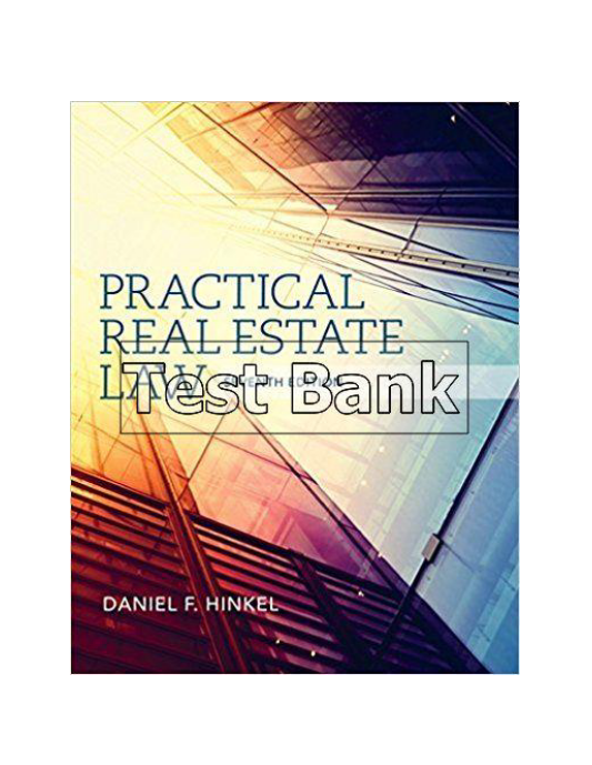 Practical Real Estate Law 7th Edition Hinkel Test Bank