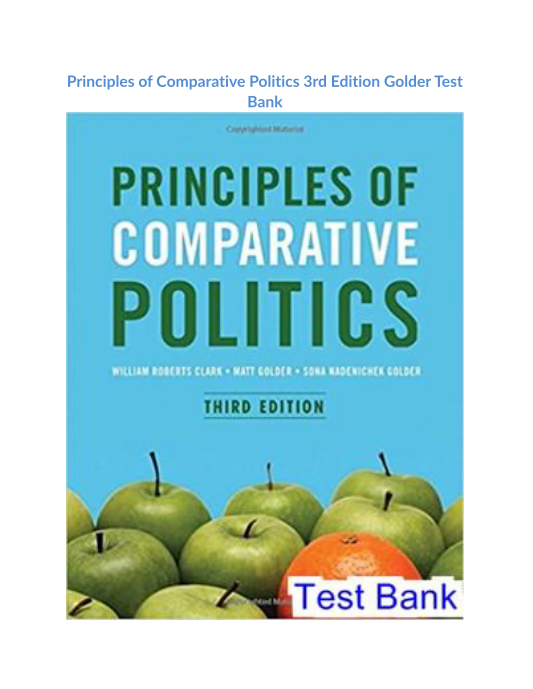 Principles of Comparative Politics 3rd Edition Golder Test Bank