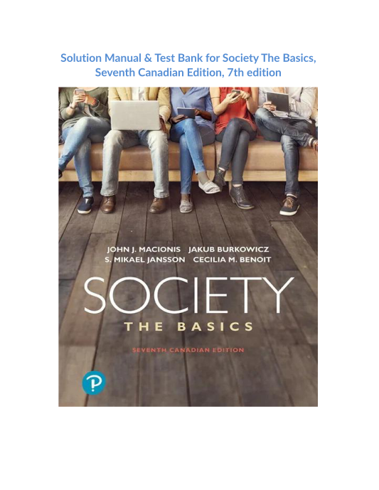 Solution Manual & Test Bank for Society The Basics, Seventh Canadian Edition, 7th edition