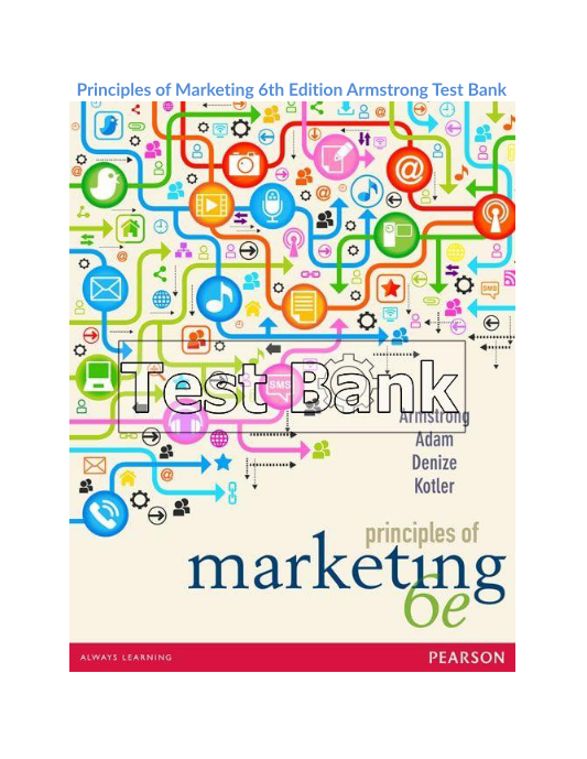 Principles of Marketing 6th Edition Armstrong Test Bank