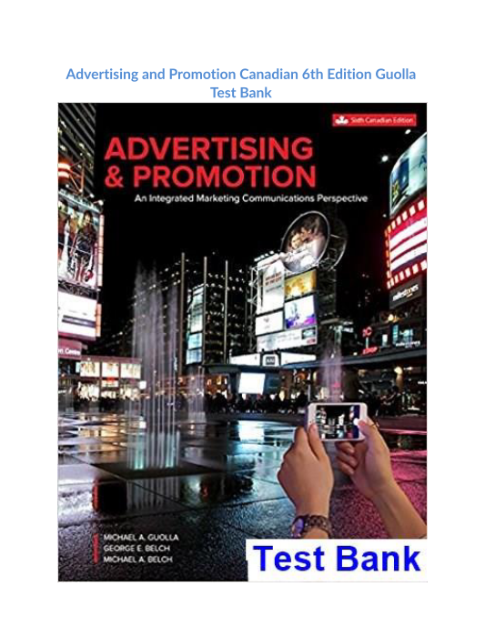 Advertising and Promotion Canadian 6th Edition Guolla Test Bank