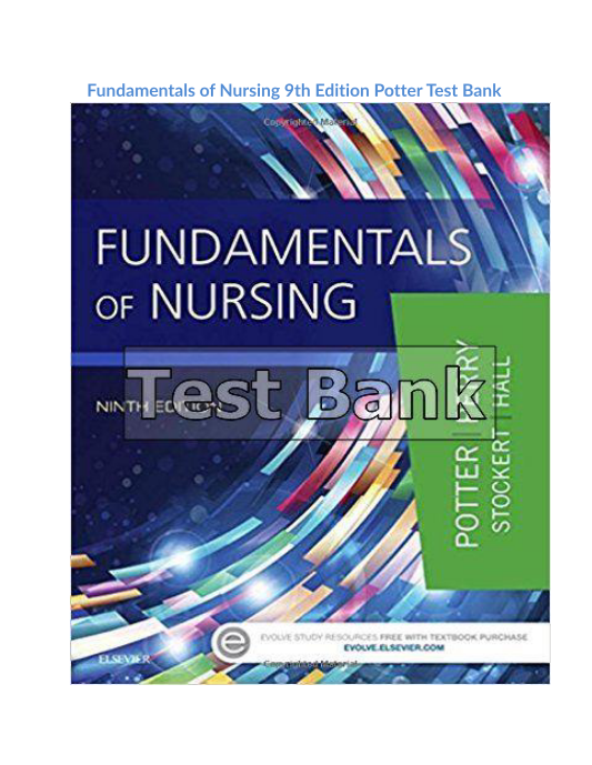 Fundamentals of Nursing 9th Edition Potter Test Bank