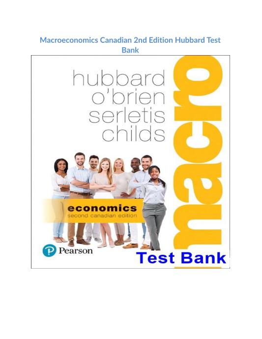 Macroeconomics Canadian 2nd Edition Hubbard Test Bank