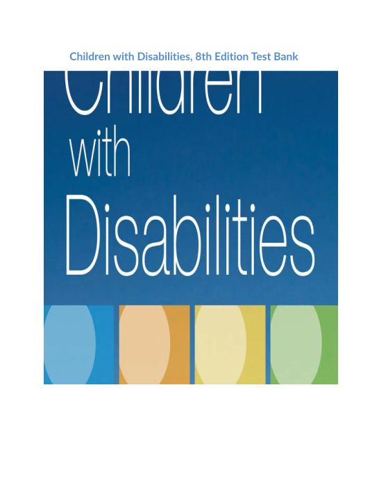 Children with Disabilities, 8th Edition Test Bank