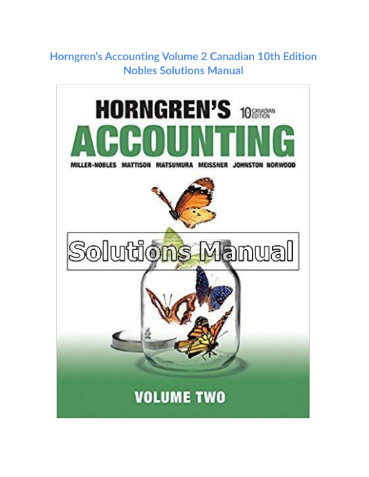 Horngrens Accounting Volume 2 Canadian 10th Edition Nobles Solutions Manual