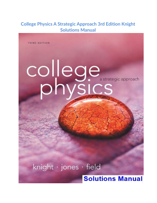 College Physics A Strategic Approach 3rd Edition Knight Solutions Manual