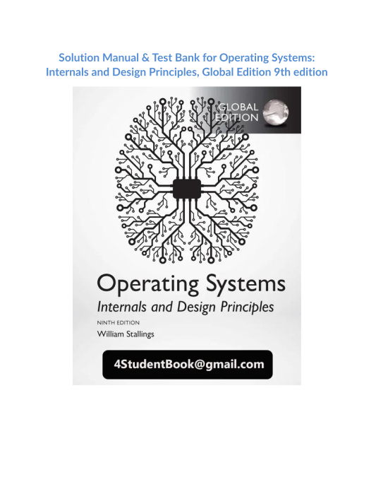 Solution Manual & Test Bank for Operating Systems Internals and Design Principles, Global Edition 9th edition