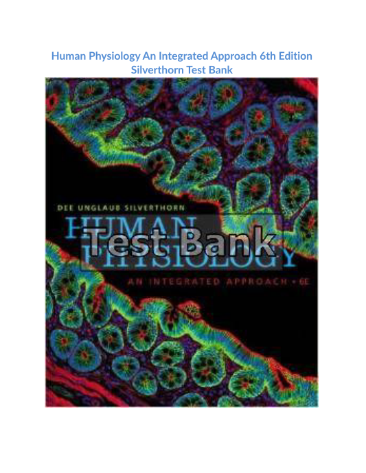 Human Physiology An Integrated Approach 6th Edition Silverthorn Test Bank