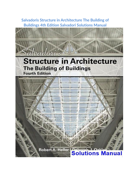 Salvadoris Structure in Architecture The Building of Buildings 4th Edition Salvadori Solutions Manual