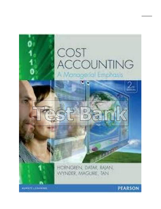 Cost Accounting A Managerial Emphasis 2nd Edition Horngren Test Bank