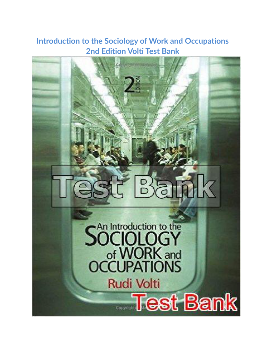 Introduction to the Sociology of Work and Occupations 2nd Edition Volti Test Bank