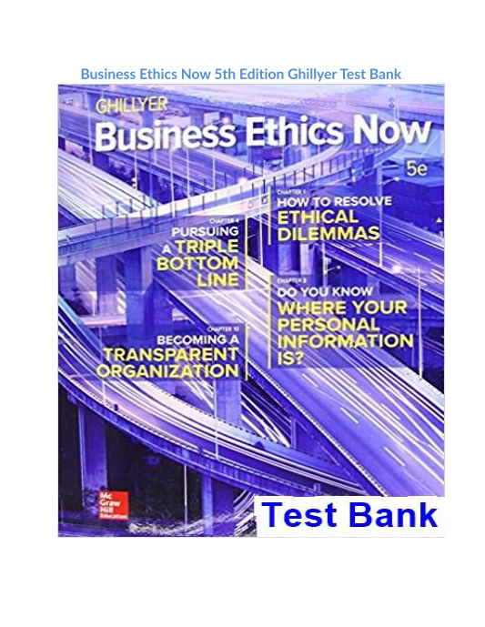 Business Ethics Now 5th Edition Ghillyer Test Bank