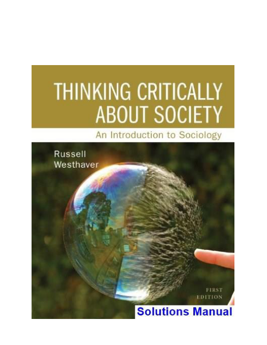 Thinking Critically About Society An Introduction to Sociology 1st Edition Russell Westhaver Solutions Manual