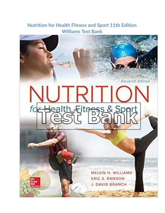 Nutrition for Health Fitness and Sport 11th Edition Williams Test Bank